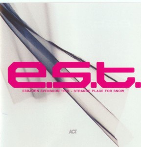 ESBJORN SVENSSON TRIO - STRANGE PLACE FOR SNOW