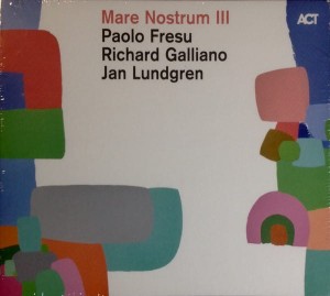 FRESU PAOLO RICHARD GALLIANO JAN LUNDGREN - MARE NOSTRUM III