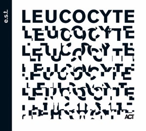 ESBJORN SVENSSON TRIO - LEUCOCYTE