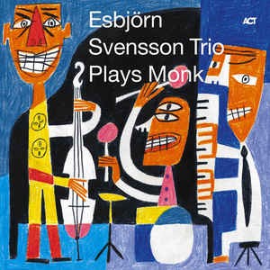 ESBJORN SVENSSON TRIO (EST) - PLAYS MONK