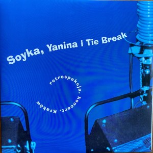 SOYKA STANISŁAW JANUSZ IWAŃSKI & TIE BREAK - RETROSPEKCJA