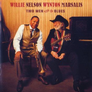 MARSALIS WYNTON WILLIE NELSON - TWO MEN WITH THE BLUES