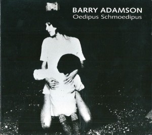 ADAMSON BARRY - OEDIPUS SCHMOEDIPUS