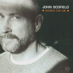 SCOFIELD JOHN - WORKS FOR ME