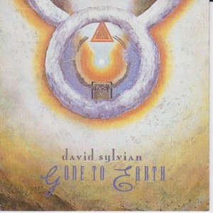 SYLVIAN DAVID - GONE TO EARTH