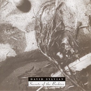 SYLVIAN DAVID - SECRETS OF THE BEEHIVE 