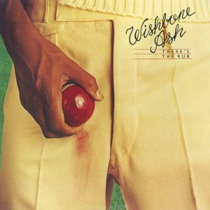 WISHBONE ASH - THERE'S THE RUB