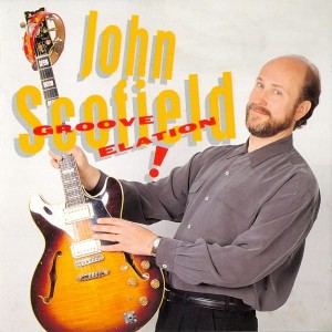 SCOFIELD JOHN - GROOVE ELATION