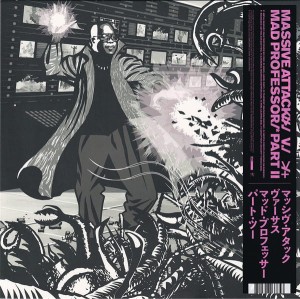 MASSIVE ATTACK V. MAD PROFESSOR - MEZZANINE (THE MAD PROFESSOR REMIXES PART II)