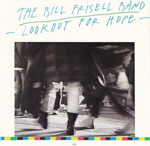 FRISELL BILL - LOOKOUT FOR HOPE