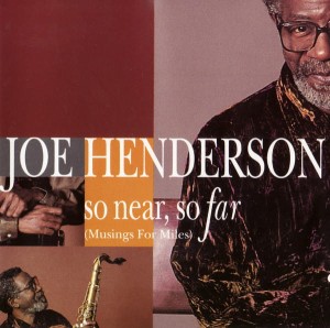HENDERSON JOE - SO NEAR SO FAR THE MUSING FOR MILES