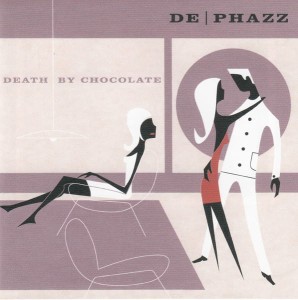 DE PHAZZ - DEATH BY CHOCOLATE