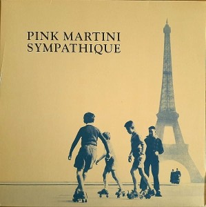 PINK MARTINI - SYMPATIQUE