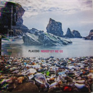 PLACEBO - NEVER LET ME GO