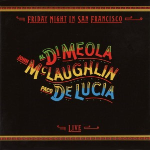 DI MEOLA MCLAUGHLIN DE LUCIA - FRIDAY NIGHT IN SAN FRANCISCO