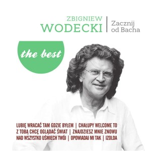 WODECKI ZBIGNIEW-THE BEST OF ZACZNIJ OD BACHA