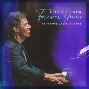 COREA CHICK  - FOREVER YOURS THE FAREWELL PERFORMANCE