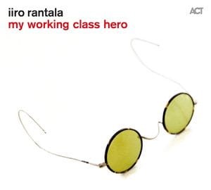 RANTALA IIRO - WORKING CLASS HERO (TRIBUTE TO THE BEATLES)