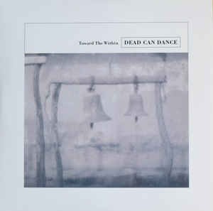 DEAD CAN DANCE-TOWARD THE WITHIN