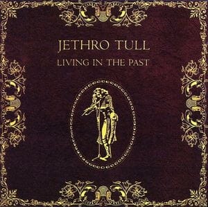 JETHRO TULL - LIVING IN THE PAST