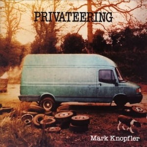 KNOPFLER MARK - PRIVATEERING