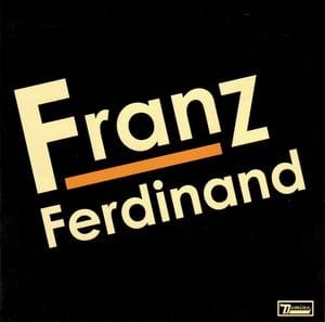 FRANZ FERDINAND - FRANZ FERDINAND