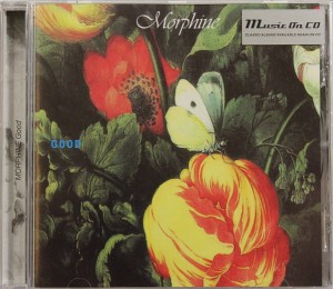 MORPHINE - GOOD